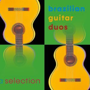 A Selection Of Brazilian Guitar Duos