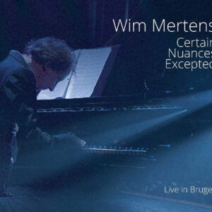 Certain Nuances Excepted - Wim Mertens