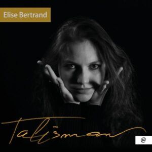 Elise Bertrand: Talisman - Adèle Charvet