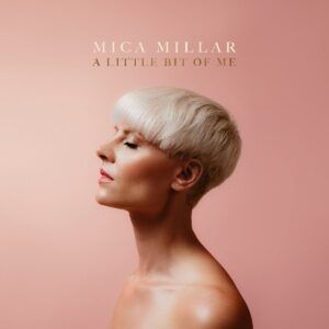 A Little Bit Of Me - Mica Millar