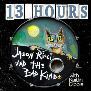 13 Hours - Jason Ricci & The Bad Kind