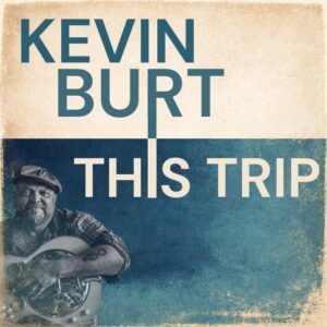 This Trip - Kevin Burt