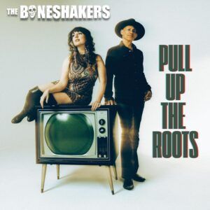 Pull Up The Roots - Boneshakers