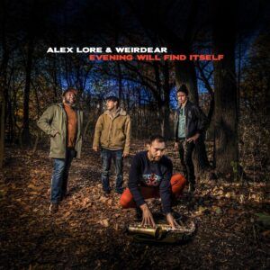 Evening Will Find Itself (Vinyl) - Alex Lore & Weirdear