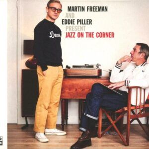 Jazz On The Corner - Martin Freeman & Eddie Piller