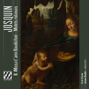Josquin Desprez: Missa L'Ami Baudichon, Motets Milanais - Cut Circle