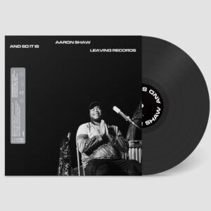 And So It Is (Vinyl) - Aaron Shaw