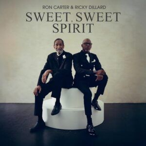 Sweet, Sweet Spirit - Ron Carter & Ricky Dillard