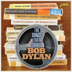The Songs That Shaped Bob Dylan
