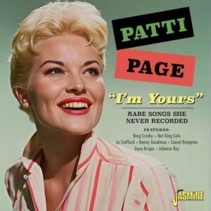 I'm Yours: Rare Songs She Never Recorded - Patti Page
