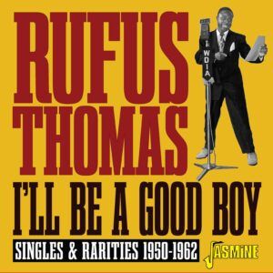 I'll Be A Good Boy - Rufus Thomas