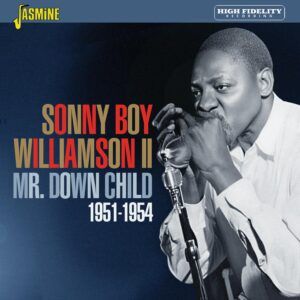 Mr. Down Child: 1951-1954 - Sonny Boy Williamson II