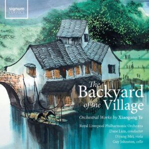 The Backyard of the Village: Orchestral Works By Xiaogang Ye (Vinyl) - Diyang Mei