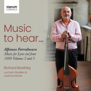 Music to Hear: Alfonso Ferrabosco, Music for Lyra Viol from 1609 Volumes 2 & 3 - Richard Boothby