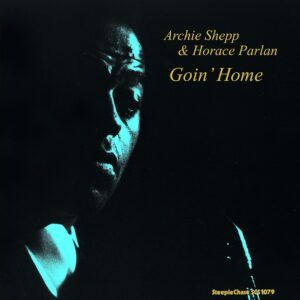 Goin' Home (180 Grams Vinyl) - Archie Shepp & Horace Parlan