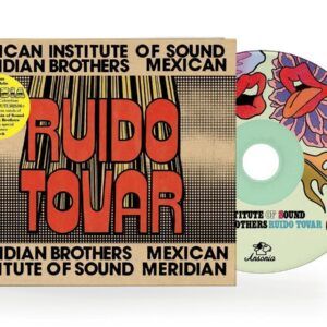 Ruido Tovar - Meridian Brothers & Mexican Institute Of Sound