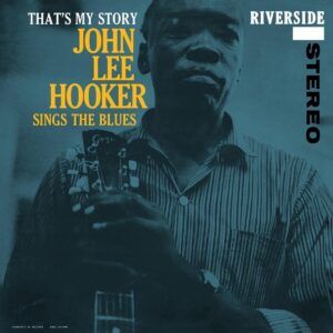 That's My Story: John Lee Hooker Sings The Blues (Vinyl)