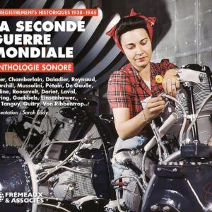 La Seconde Guerre Mondial: Anthologie Sonore