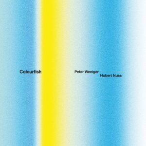 Colourfish - Peter Weniger & Hubert Nuss