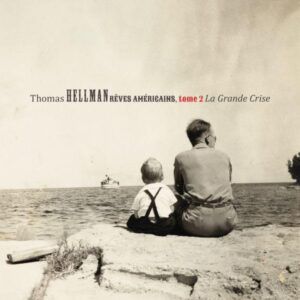Rêves Américains, Tome 2: La Grande Crise - Thomas Hellman