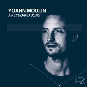 A Keyboard Song - Yoann Moulin