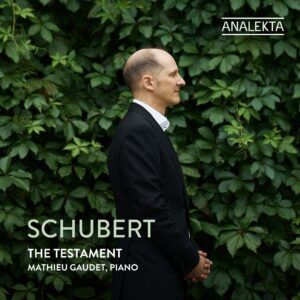 Schubert: The Testament - Mathieu Gaudet