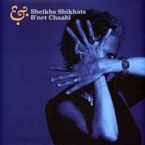 Sheikhs Shikhats & B'net Chaabi (Vinyl)