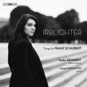 Franz Schubert: Irrlichter - Sophie Rennert
