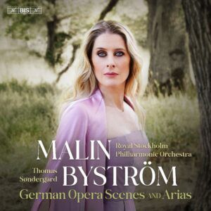German Opera Scenes And Arias - Malin Byström