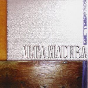 Alta Madera - Alta Madera