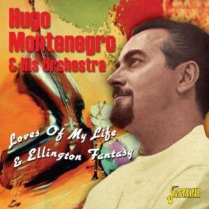 Loves Of My Life & Ellington Fantasie - Hugo Montenegro & His Orchestra