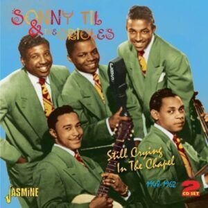 Still Crying In The Chapel 1948-1962 - Sonny Til & The Orioles