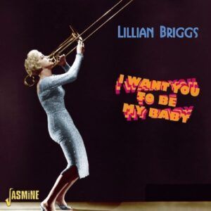 I Want You To Be My Baby - Lillian Briggs