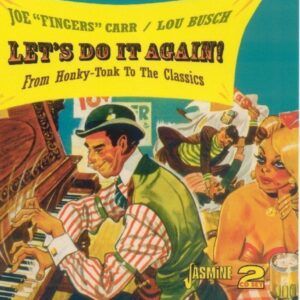 Let's Do It Again: From Honky-Tonk To The Classics - Joe 'Fingers' Carr  & Lou Busch