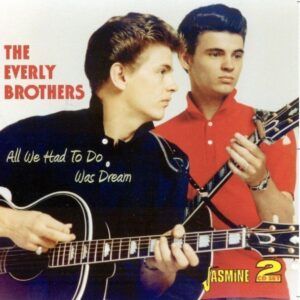All We Had To Do Is Dream - The Everly Brothers