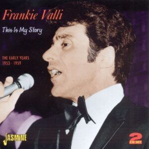This Is My Story: The Early Years 1953-1959 - Frankie Valli