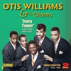 Ivory Tower And Other Great Hits - Otis Williams & The Charms
