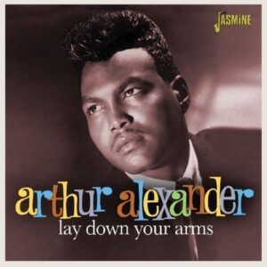 Lay Down Your Arms - Arthur Alexander