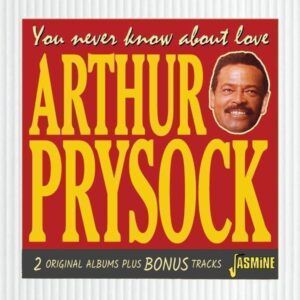 You Never Know About Love - Arthur Prysock