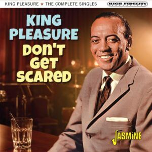 Don't Get Scared (The Complete Singles) - King Pleasure