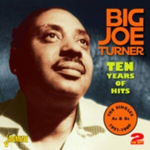 Ten Years Of Hits - Big Joe Turner