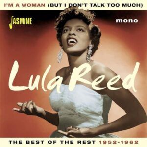 I'm A Woman (But I Don't Talk Too Much) - Lula Reed