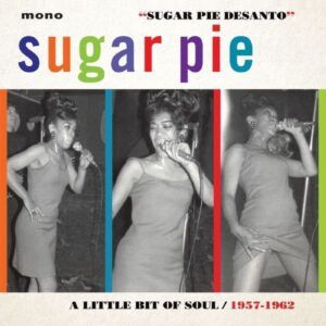 Little Bit Of Soul 1957-1962 - Sugar Pie Desanto