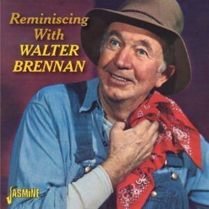 Reminiscing With - Walter Brennan