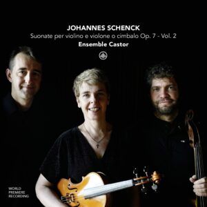 Schenck: Suonate per violino e violone o cimbalo Op. 7 Vol. 2 - Ensemble Castor