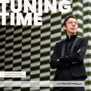 Annelies Van Parys: Tuning Time - Orchestral Works