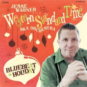 Bluebeat Holiday (Snowglobe Splatter) (Vinyl) - Jesse Wagner & Western Standard Time Ska Orchestra