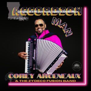 Accordion Man - Corey Arceneaux & The Zydeco Fusion Band