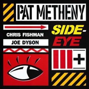 Side-Eye III+ - Pat Metheny