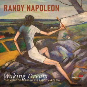 Waking Dream: The Music Of Gregg Hill & Randy Napoleon